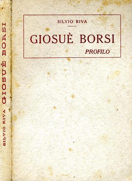 Giosué Borsi. Profilo - Silvio Riva - copertina