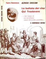 La Ballata Der Vino-Qui Trastevere. e una zumata di versi vari dell'autore composti sulla via della pennichella