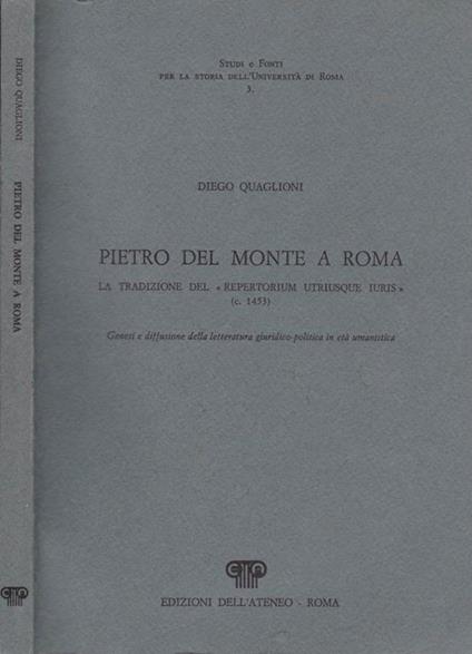 Pietro del Monte a Roma. La tradizione del \repertorium utriusque iuris\"" - Diego Quaglioni - copertina