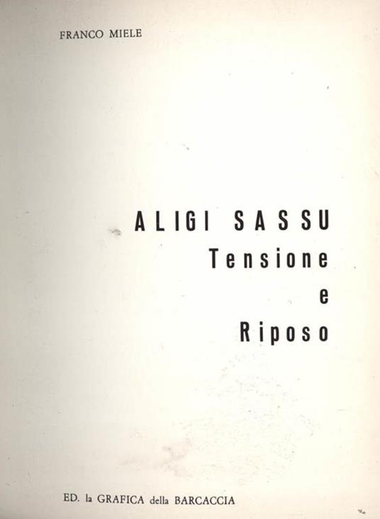 Aligi Sassu. Tensione e Riposo - Franco Miele - copertina