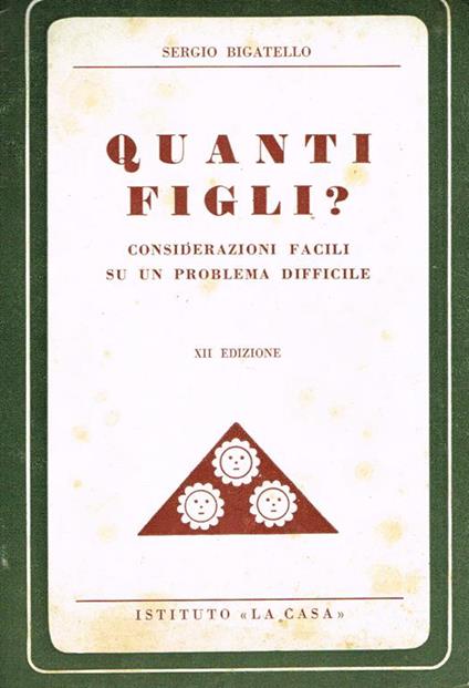 Quanti figli?. Considerazioni facili su un problema difficile - Sergio Bigatello - copertina