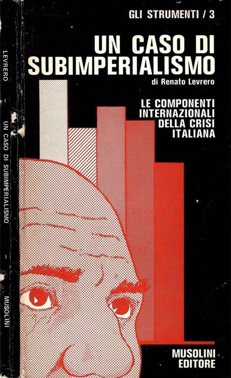 Un Caso di Subimperialismo. Le componenti internazionali della crisi italiana - Renato Levrero - copertina