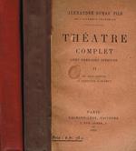 Theatre Complet Avec Notes Inedites Vol.II VII. II Le Demi Monde, la Question d'Argent, VII la Princesse De Bagdad, Denise, Francillon