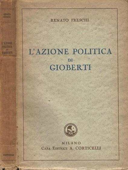 L' Azione Politica di Gioberti - Renato Freschi - copertina