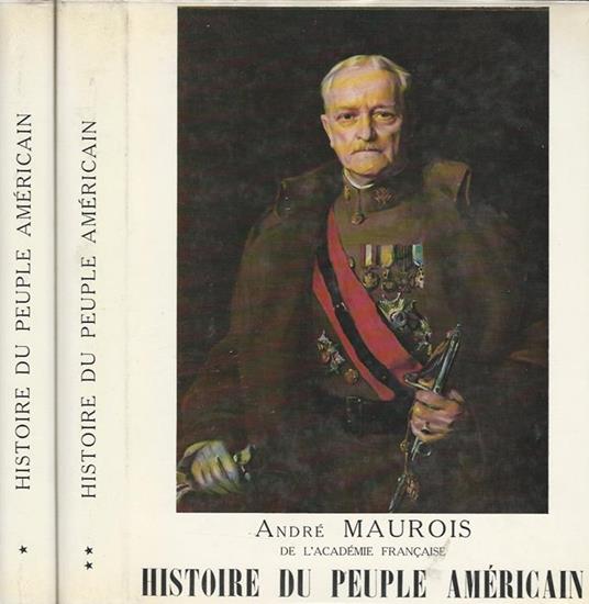 Histoire du peuple Americain, tome I, II. (Estats-Unis) - André Maurois - copertina