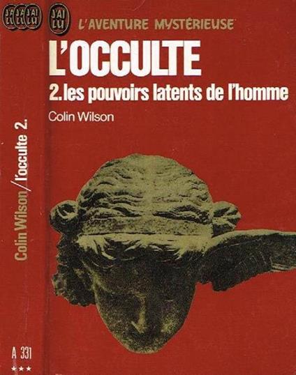 L' occulte (vol. 2). Les pouvoirs latents de l'homme - Colin Wilson - copertina