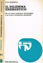 Il dilemma energetico. Per un nuovo medioevo tecnocratico o un nuovo umanesimo socialista