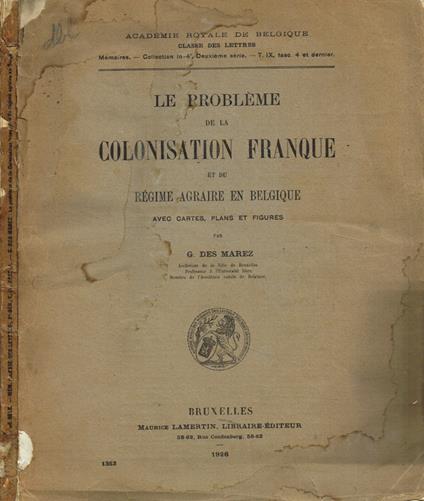 Le Probleme De la Colonisation Franque Et Du Regime Agraire En Belgique - G. Des Marez - copertina
