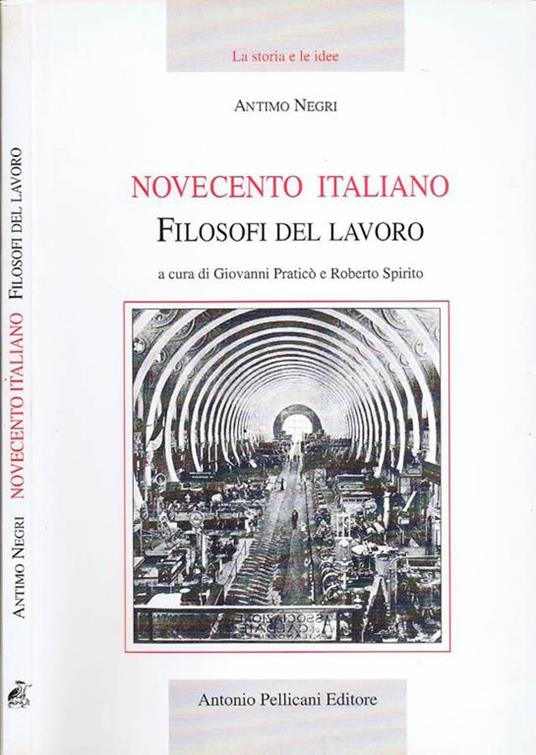 Novecento Italiano Filosofi del Lavoro - Antimo Negri - copertina