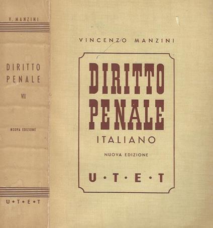 Trattato di Diritto Penale Italiano VII. Delitti contro l'economia pubblica, l'industria e il commercio. Delitti contro la morale pubblica e il buon costume. Delitti contro l'integritá e la sanitá della stirpe. Delitti contro la famiglia - Vincenzo Manzini - copertina