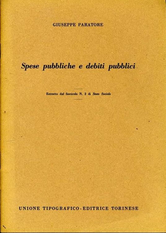Spese Pubbliche e Debiti Pubblici. Estratto dal fascicolo n. 2 di stato sociale - Giuseppe Paratore - copertina