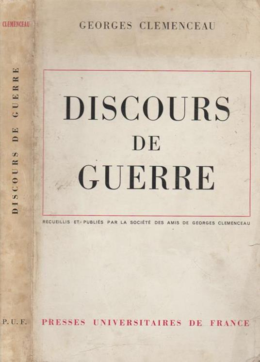 Discours de Guerre. Publiés par la Société des Amis de Georges Clemenceau - Georges Clemenceau - copertina