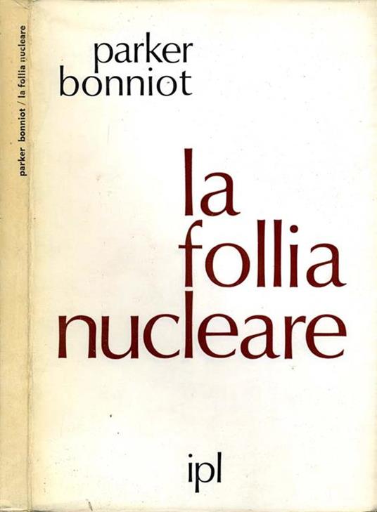 La Follia Nucleare - Parker Bonniot - copertina