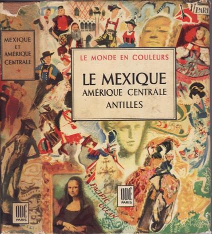 Le meXIque. Amerique centrale, antilles - Doré Ogrizek - copertina