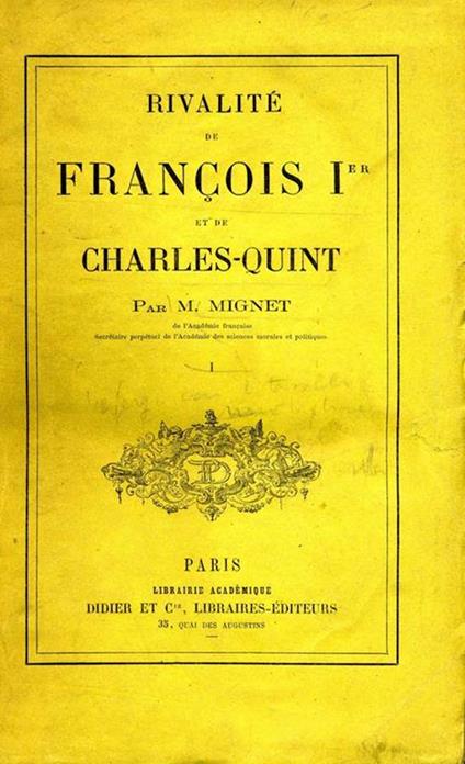 Rivalité De Francois Premier Et De Charles-Quint - M. Mignet - copertina