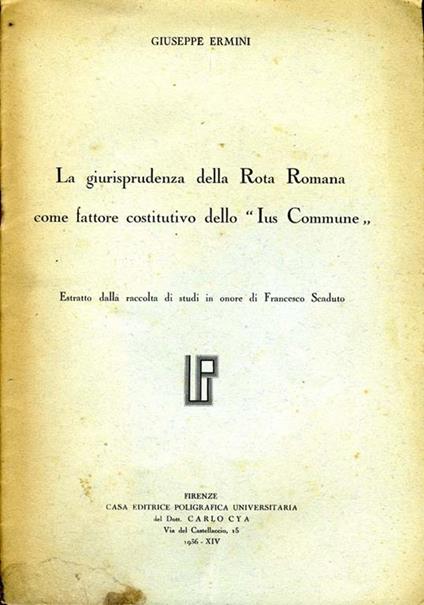La Giurisprudenza della Rota Romana Come Fattore Costituito Dello Ius Commune - Giuseppe Ermini - copertina