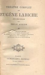 Théatre, vol. IV. Moi / Les deux timides / Embrassons-Nous, folleville! / Un garcon de chez very / Maman saboulex / Les suites d'un premier lit / Les Marquises de la Fourchette