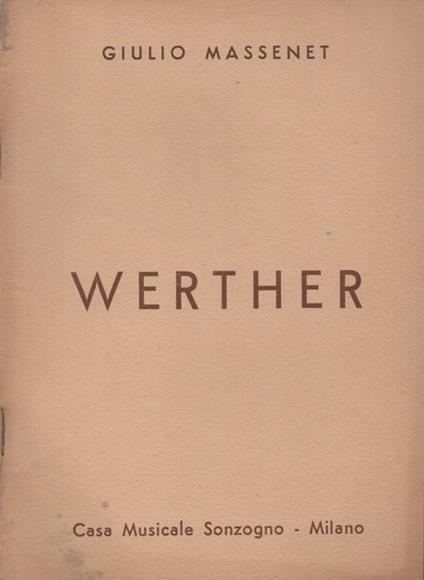 Werther. Dramma lirico in tre atti e cinque quadri - Jules Massenet - copertina