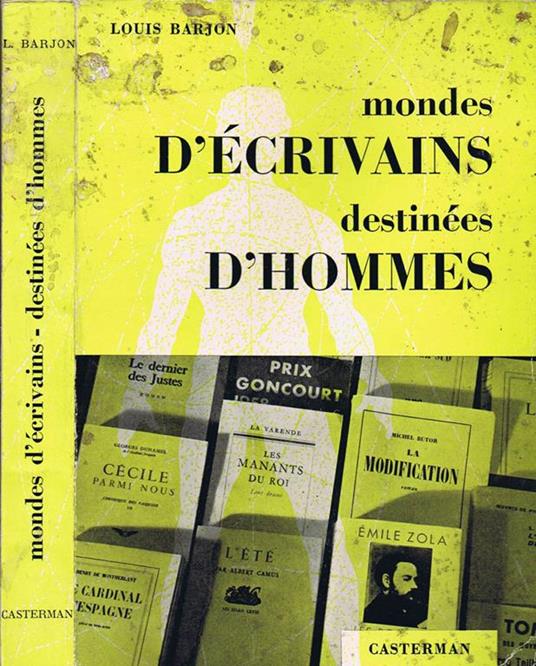 Mondes d'Ecrivains Destinées d'Hommes. Zola, Mistral, la Varende, Suares, Duhamel, Saint-Exupe?ry, Poucel, Montherlant, Camus, Teilhard de Chardin, Bourbon Busset, Le Petit Monde des Lettres - Louis Barjon - copertina