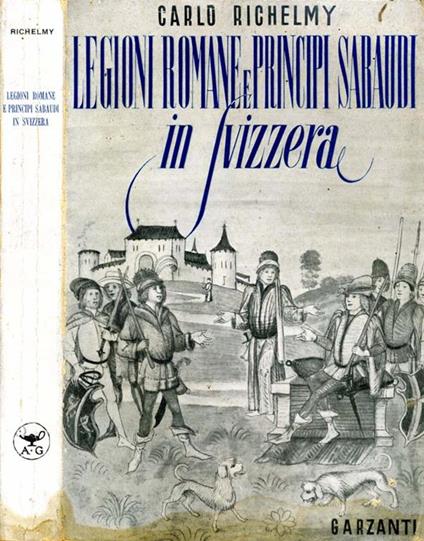 Legioni Romane e Principi Sabaudi in Svizzera - Carlo Richelmy - copertina