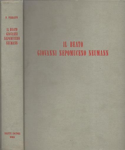 Il beato Giovanni Nepomuceno Neumann. Vescovo di Filadelfia - Nicola Ferrante - copertina