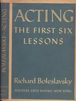 Acting. The first sIX lessons