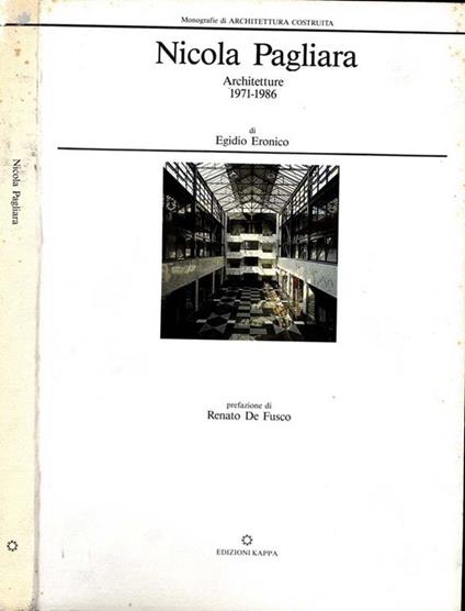 Nicola Pagliara. Architetture 1971-1986 - Egidio Eronico - copertina
