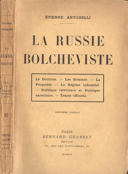 La Russie bolcheviste. La doctrine-Les hommes-La proprieté-La régime industriel-Politique intérieure et politique extérieure-Textes officiels - Etienne Antonelli - copertina