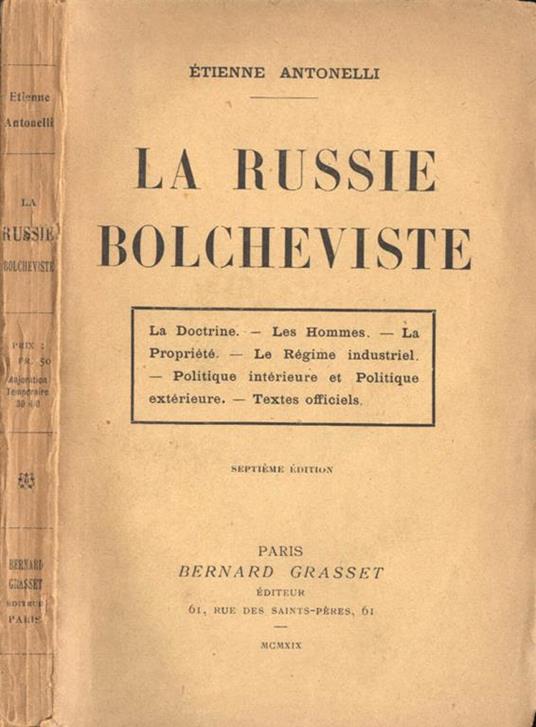 La Russie bolcheviste. La doctrine-Les hommes-La proprieté-La régime industriel-Politique intérieure et politique extérieure-Textes officiels - Etienne Antonelli - copertina