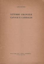 Vittorio Emanuele Cavour e Garibaldi