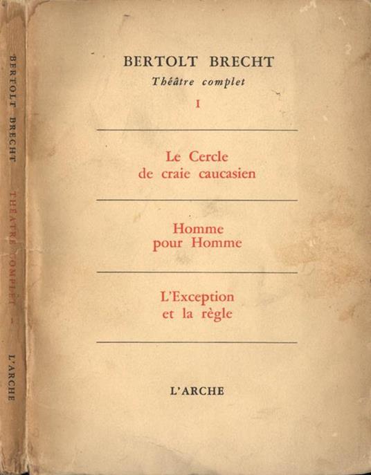 Théàtre complet-Vol. I. Le cercle de craie caucasien-Homme pour homme-L'exception et la régle - Bertolt Brecht - copertina