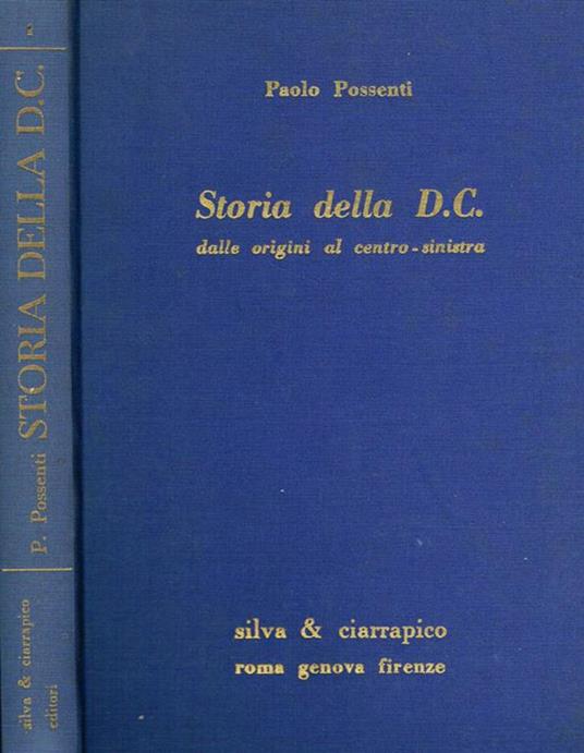 Storia della D.C. Dalle Origini Al Centro Sinistra Vol. I - Paolo Possenti - copertina