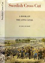 Swedish Cross Cut. a book on the gota canal