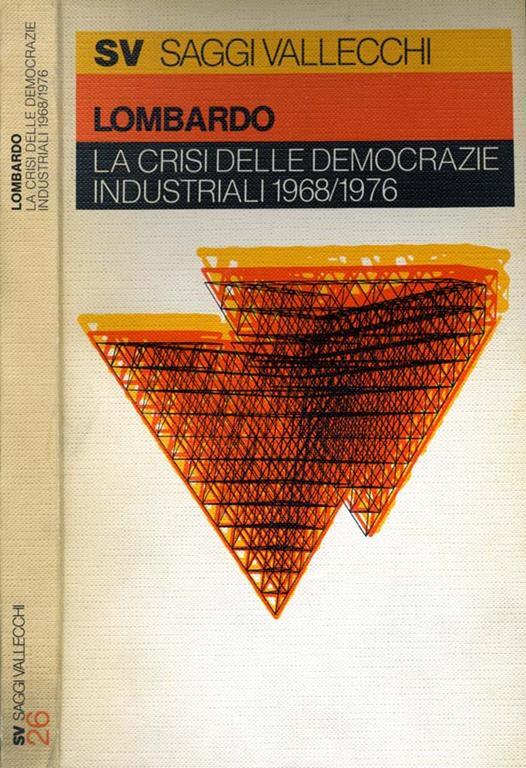 La Crisi delle Democrazie Industriali 1968/1976 - Antonio Lombardo - copertina