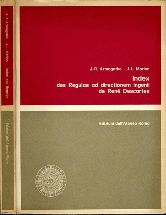 Index. Des regulae ad directionem ingenII de rene descartes - Jean-Robert Armogathe - copertina