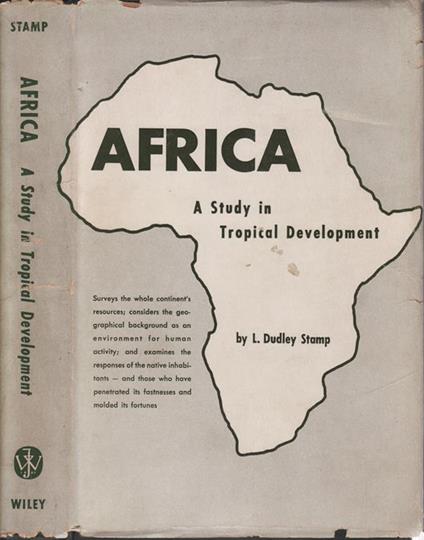 Africa. A study in tropical development - Dudley Stamp - copertina