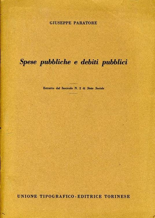 Spese Pubbliche e Debiti Pubblici. Estratto dal fascicolo n. 2 di stato sociale - Giuseppe Paratore - copertina