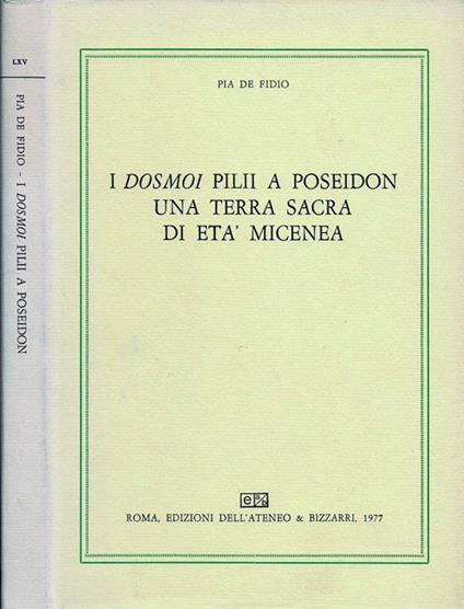 I Dosmoi PilII a Poseidon Una Terra Sacra di Età Micenea - Pia De Fidio - copertina