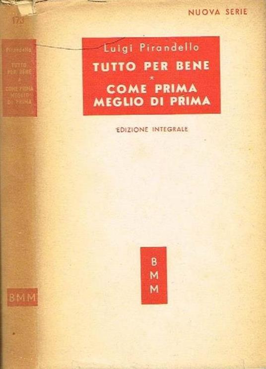 Tutto per bene- come prima meglio di prima - Luigi Pirandello - copertina
