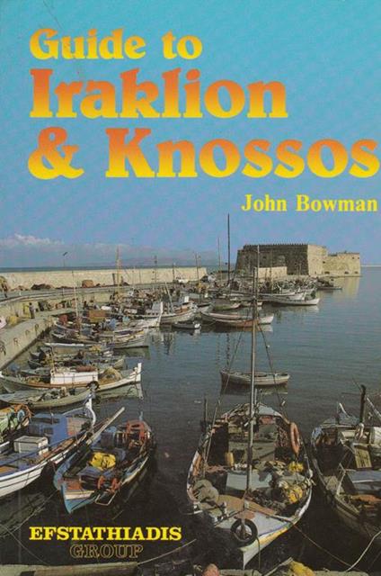 Guide to Iraklion & Knossos - John C. Bowman - copertina