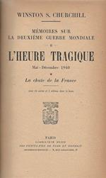 L' Heure Tragique-Mai-Decembre 1940. La Chute De la France