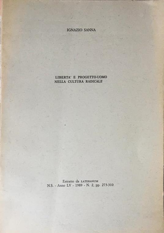 Libertà e progetto-uomo nella cultura radicale - Ignazio Sanna - copertina