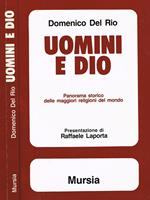 Uomini e dio. Panoramica storico delle maggiori religioni del mondo