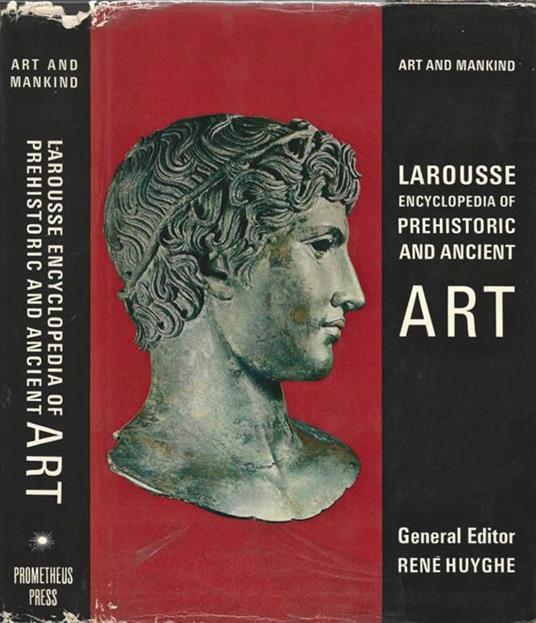 Larousse Encyclopedia of Prehistoric and and Ancient Art - René Huyghe - copertina