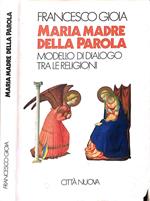 Maria madre della parola. Modello di dialogo tra le religioni