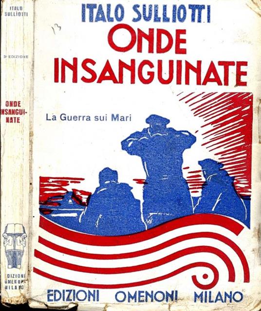 Onde Insanguinate. La guerra sui mari - Italo Sulliotti - copertina