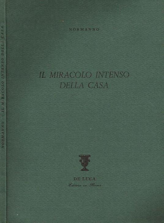 Il miracolo intenso della casa. con quattro acqueforti di normanno - Normanno - copertina