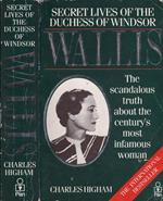 Secret lives of the Duchess of Windsor. The scandalous truth about the century's most infamous woman