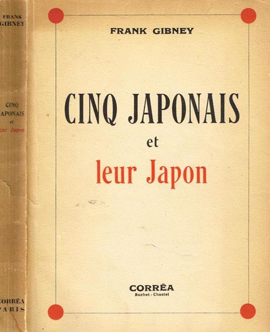 Cinq japonais et leur japon - Frank Gibney - copertina