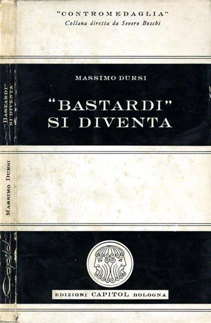 Bastardi Si Diventa - Massimo Dursi - copertina